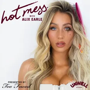 Hot Mess with Alix Earle (Podcast Series) (2023)