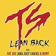 Terror Squad Feat. Fat Joe, Remy Ma Lean Back (2004)
