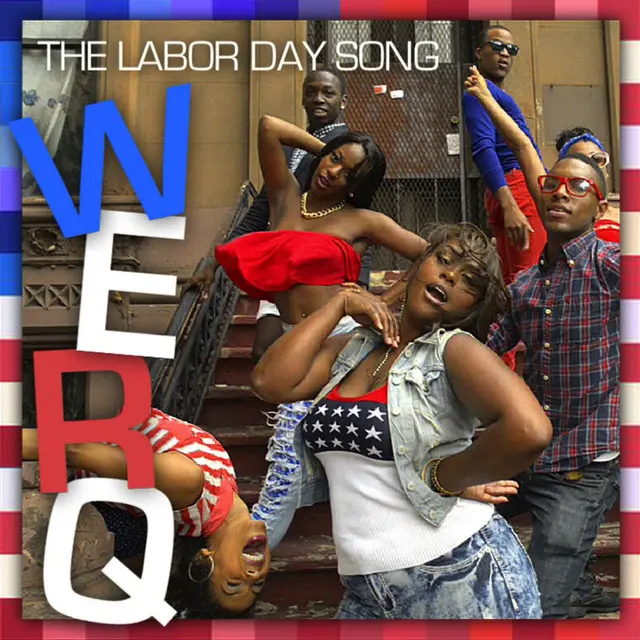 WERQ The Labor Day Song (2013)
