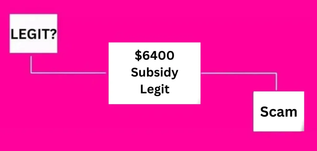 $6400 Subsidy Legit