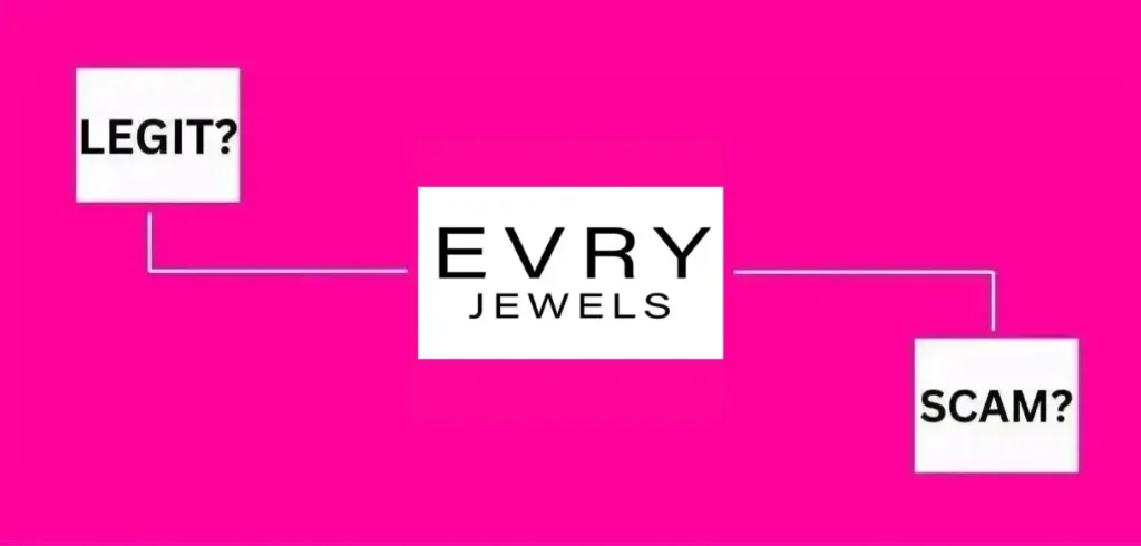 Is Evry Jewels Legit or a Scam