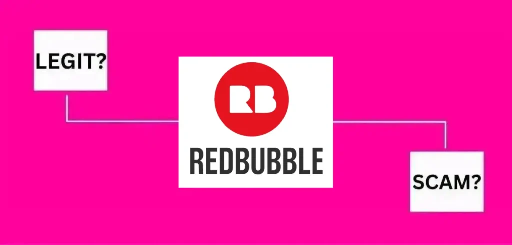 Is Redbubble Legit or a Scam